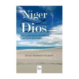 Grupo Editorial Círculo Rojo SL Níger Y Dios. La Extraña Historia Del Niño Más Inteligente De La Tierra?