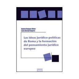 Publicacions de la Universitat de Valncia Las Ideas Jurídico-políticas De Roma Y La Formación Del Pensamiento Jurídico Europeo