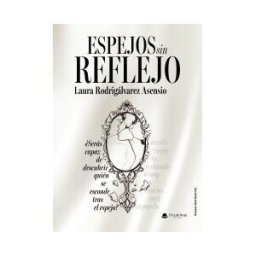 Grupo Editorial Círculo Rojo SL Espejos Sin Reflejo serás Capaz De Descubrir Quién Se Esconde Tras El Espejo?