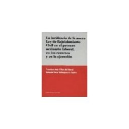 Editorial Comares La Incidencia De La Nueva Ley De Enjuiciamiento Civil En El Proceso Ordinario Laboral,en Los Recursos Y En La Ejecución.
