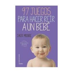 Ediciones Oniro S.A. 97 Juegos Para Hacer Reír A Un Bebé