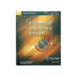 Ra-Ma S.A. Editorial y Publicaciones Programación De Servicios Y Procesos (grado Superior)
