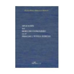 Editorial Dykinson, S.L. Aplicacin Del Derecho Extranjero En El Proceso Y Tutela Judicial