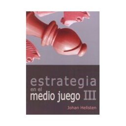 Editorial La Casa del Ajedrez Estrategia En El Medio Juego Iii