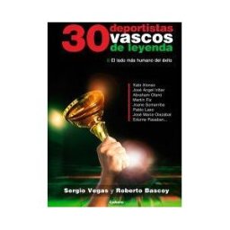 Ediciones Cydonia SL 30 Deportistas Vascos De Leyenda