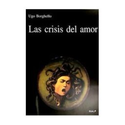 Ediciones Rialp, S.A. Las Crisis Del Amor