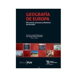 Tirant Humanidades Geografía De Europoa: Estructuras, Procesos Y Dinámicas Territoriales