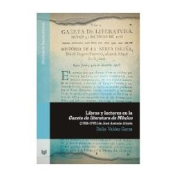 Iberoamericana Editorial Vervuert, S.L. Libros Y Lectores En La "gazeta De Literatura De México
