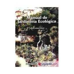 Ecologistas en Accíón Manual De Jardinería Ecológica