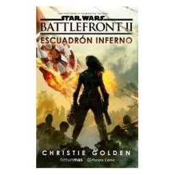 Planeta DeAgostini Cómics Star Wars Episodio Viii Battlefront Escuadrón Inferno (novela)