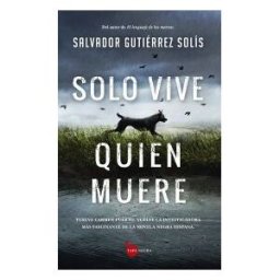 Almuzara Solo Vive Quien Muere
