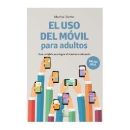 SERVICIO COMERCIAL DEL LIBRO (UDL) Uso Del Movil Para Adultos Edicion 2025,el