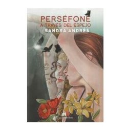 Editorial Del Nuevo Extremo, S.L. Perséfone A Través Del Espejo