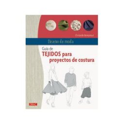 Editorial El Drac, S.L. Diseño De Moda. Guía De Tejidos Para Proyectos De Costura