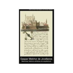 Ediciones Akal Memorias Histórico-artísticas De Arquitectura (1805-1808)