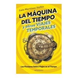 Minotauro La Máquina Del Tiempo Y Otros Viajes Temporales