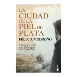 Booket La Ciudad De La Piel De Plata (trilogía De Bilbao)