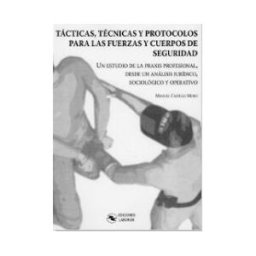 Ediciones Laborum Tácticas, Técnicas Y Protocolos Para Las Fuerzas Y Cuerpos De Seguridad: Un Estudio De La Praxis Profesional, Desde Un Análisis