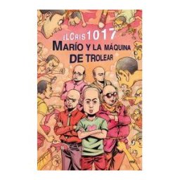 Ediciones Martínez Roca Marío Y La Máquina De Trolear