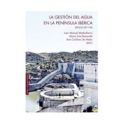 SíLEX EDICIONES, S.L. La Gestión Del Agua En La Península Ibérica