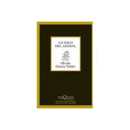 Tusquets Editores Lo Solo Del Animal