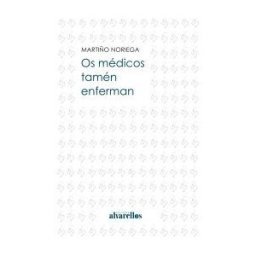 Alvarellos Editora Os Médicos Tamén Enferman