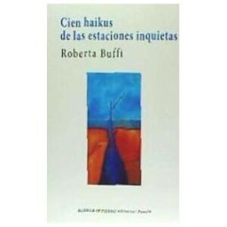 Huerga y Fierro Editores Cien Haikus De Las Estaciones Inquietas