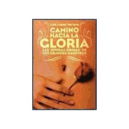 TB Editores Camino Hacia La Gloria: Las óperas Primas De Los Grandes Maestros