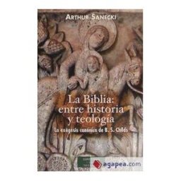 Biblioteca Autores Cristianos La Biblia: Entre Historia Y Teología. La Exégesis Canónica De B. S. Childs