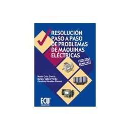 Editorial Club Universitario Resolución Paso A Paso De Problemas De Máquinas Eléctricas
