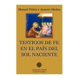 Cuadernos del Laberinto Testigos De Fe En El País Del Sol Naciente: Ensayo Iconográfico Sobre La Obra Pictórica De José Camarón Y Regino