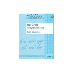 Oxford University Press Top Drugs: Top Synthetic Routes