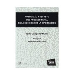 Dykinson Publicidad Y Secreto Del Proceso Penal En La Sociedad De La Información