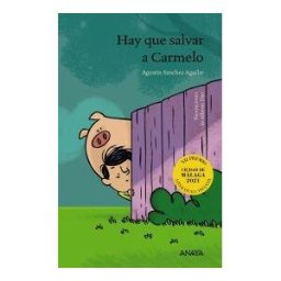 ANAYA INFANTIL Y JUVENIL Hay Que Salvar A Carmelo