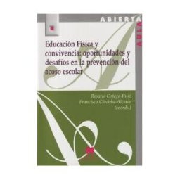 Arco Libros - La Muralla Educaci?n F?sica Y Convivencia: Oportunidades Y Desaf?os En La Prevenci?n Del Acoso Escolar