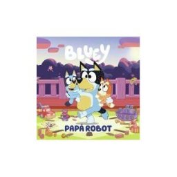 BEASCOA Bluey. Un Cuento - Papá Robot (edición En Español). Incluye Diario De Juegos