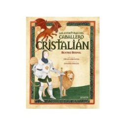 ANAYA INFANTIL Y JUVENIL Las Aventuras Del Caballero Cristalián