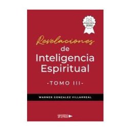 Universo de Letras Revelaciones De Inteligencia Espiritual Tomo Iii