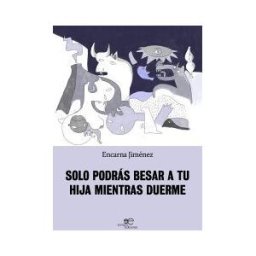 Europa Ediciones Solo Podrás Besar A Tu Hija Mientras Duerme