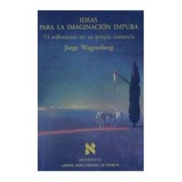 Tusquets Editores Ideas Para La Imaginación Impura