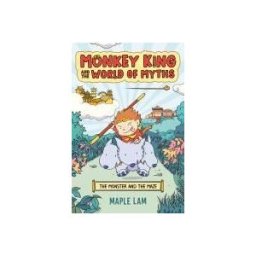 Penguin Young Readers Group Monkey King And The World Of Myths: The Monster And The Maze