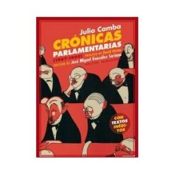 Ediciones Espuela de Plata Crónicas Parlamentarias Y Otros Artículos Políticos (1907-1909)