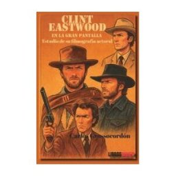 LIBROS INDIE Clint Eastwood En La Gran Pantalla