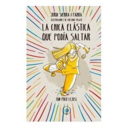 ALGAR EDITORIAL La Chica Elástica Que Podía Saltar (un Poco Lejos)