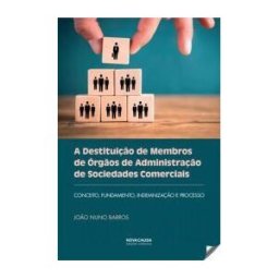 NOVA CAUSA A Destitui??o De Membros De ?rg?os De Administra??o De Sociedades Comerciais