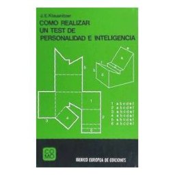 Iberico Europea de Ediciones, S.A. Cómo Realizar Un Test De Personalidad E Inteligencia