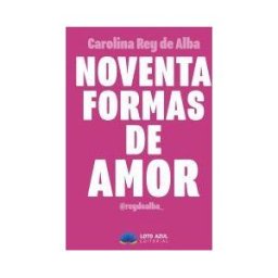 Editorial Loto Azul Noventa Formas De Amor