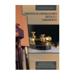Editorial Universidad de Sevilla-Secretariado de Publicaciones Principios De Comunicaciones Digitales I. Fundamentos