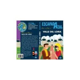 Guías Azules de España, S.A. Escapada Azul Valle Del Loira