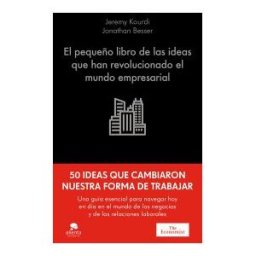 Alienta Editorial El Pequeño Libro De Las Ideas Que Han Revolucionado El Mundo Empresarial